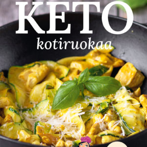 Hellapoliisi & Rouva Keto: Keto Kotiruokaa – Suuri keittokirja